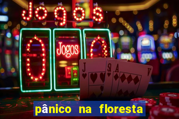 pânico na floresta 1 filme completo dublado mega filmes